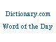 Dictionary.com Word of the Day