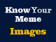 Know Your Meme Images (mature)