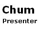 ChumPresenter