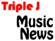 Triple J Music News